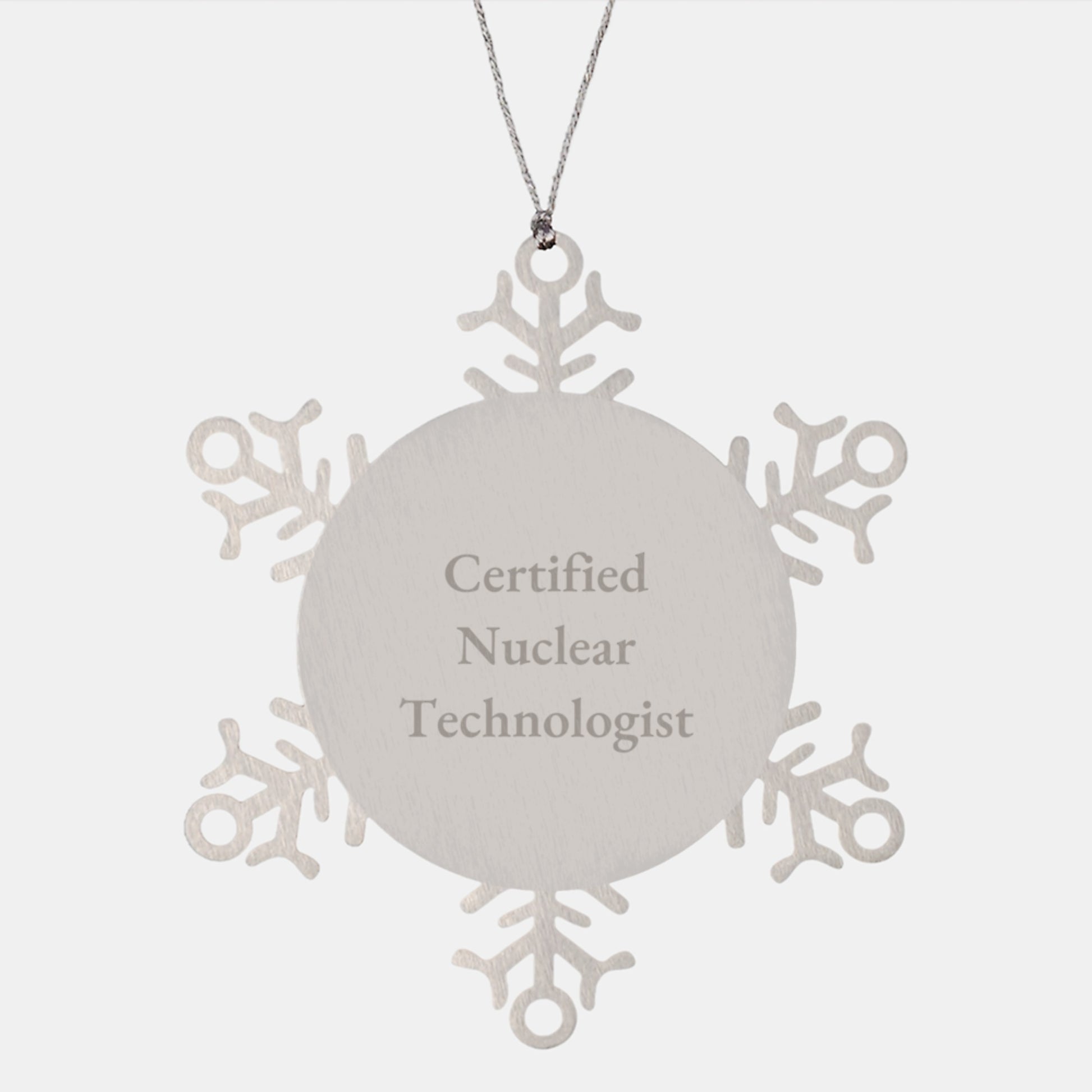 Certified Nuclear Technologist Gift, Funny Quote, Snowflake Ornament - Unique Christmas Unique Gifts from Friends to Family, Durable Stainless Steel, 3.14 inches in Diameter - Image 1