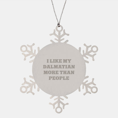 Dalmatian Dog Lovers' Funny Gift, I Like My Dalmatian More Than People, Snowflake Ornament for Christmas from Friends, Family or Coworkers - Image 1