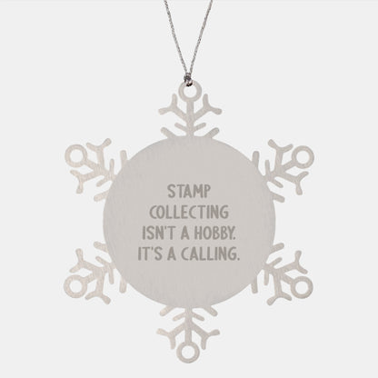 Unique Gifts from Friends for Stamp Collecting Enthusiasts, Snowflake Ornament, Funny Quote 'Stamp Collecting Isn't A Hobby. It's A Calling.' for Christmas Unique Gifts - Image 1