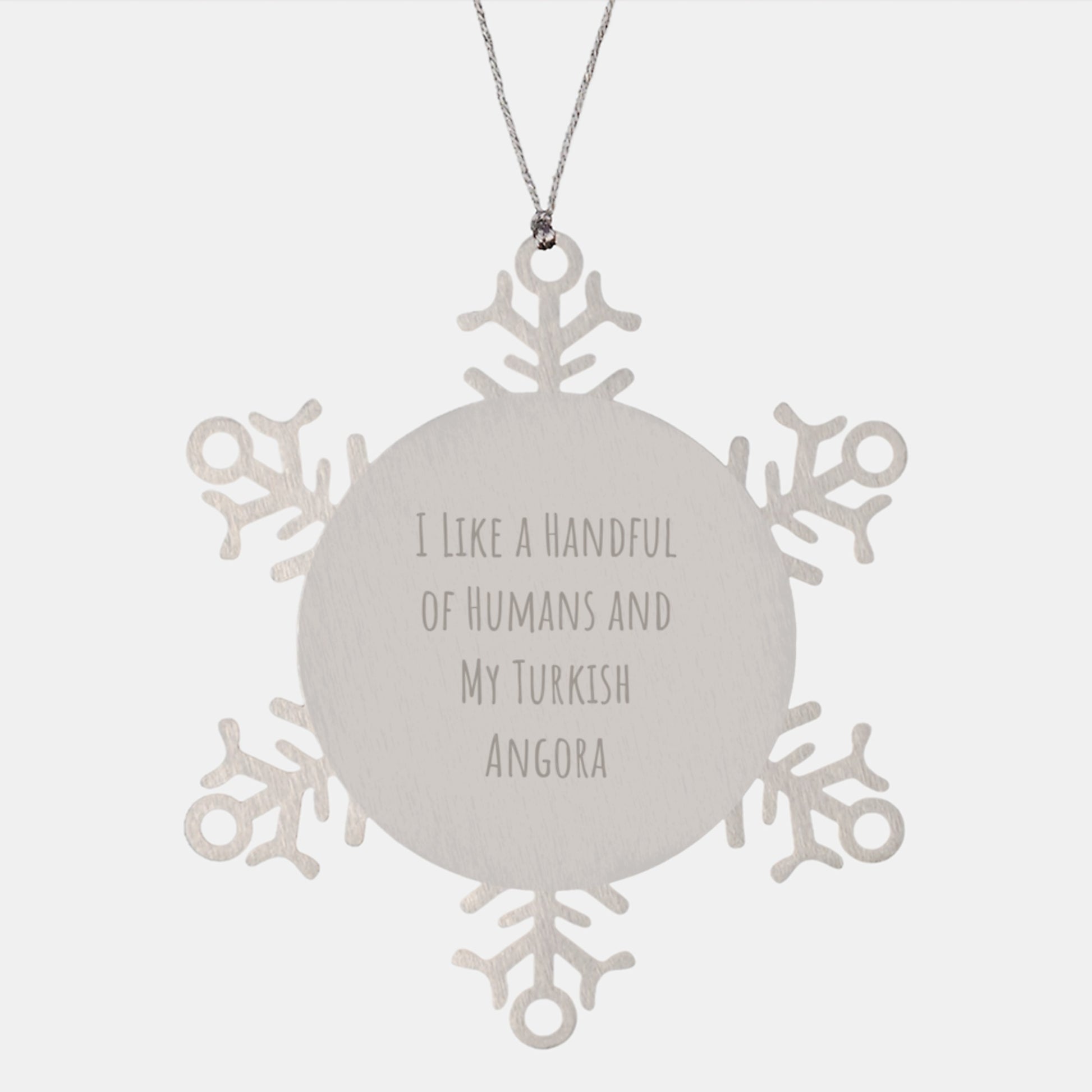 Funny Turkish Angora Cat Gifts from Men to Friends, Snowflake Ornament Quote I Like A Handful Of Humans And My Turkish Angora, Unique Christmas Unique Gifts for Her - Image 1