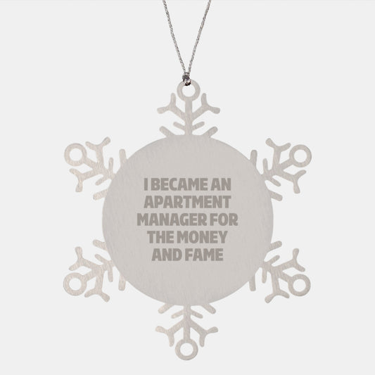 Funny Apartment Manager Snowflake Ornament Gifts from Friends for Christmas - I Became An Apartment Manager For The Money And Fame - Image 1