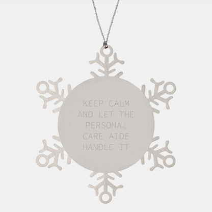 Funny Keep Calm Snowflake Ornament Gifts from Friends to Personal Care Aide on Christmas - Image 1
