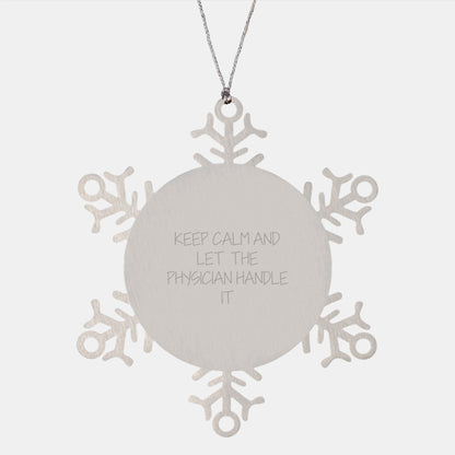 Funny Gifts for Physicians - Keep Calm And Let The Physician Handle It Snowflake Ornament, Christmas Unique Gifts from Men, Women, Friends, Coworkers, Family, Physician Office Decor - Image 1