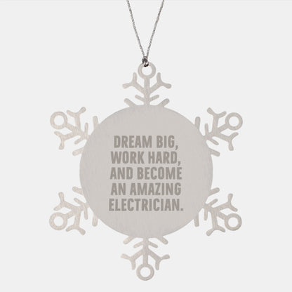 Funny Electrician Gifts from Family for Christmas Unique Snowflake Ornament, Dream Big Work Hard Quote Stainless Steel Shatterproof Decoration, 3.14 Inches Diameter Electrician Inspiration - Image 1