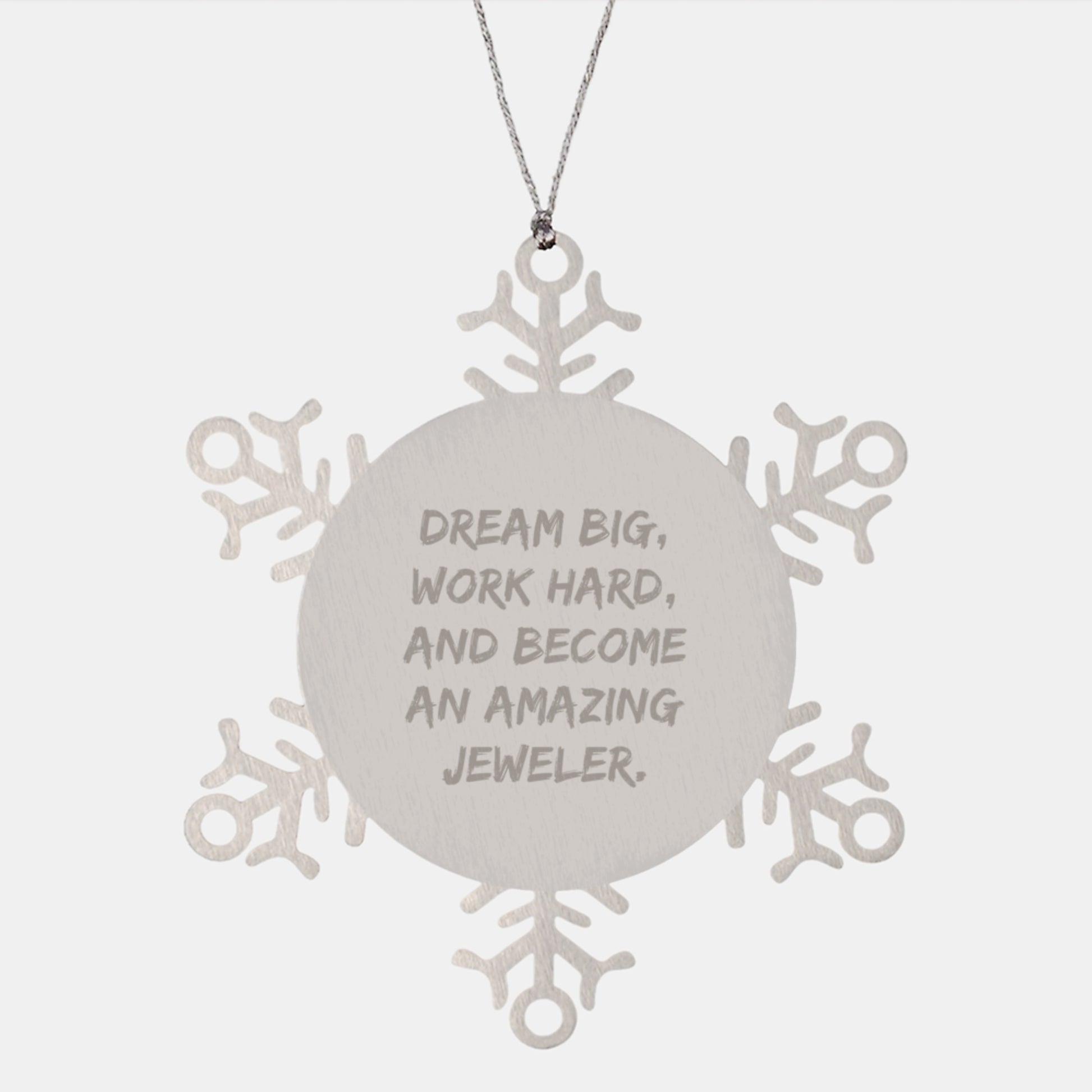 Inspirational Jeweler Gifts from Friends - Snowflake Ornament, 'Dream Big, Work Hard, And Become An Amazing Jeweler.' for Christmas, Gifts for Jeweler - Image 1