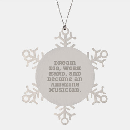 Inspirational Musician Gifts Snowflake Ornament, Dream Big Quotes for Musicians, Unique Christmas Ornaments for Musician Friends - Image 1