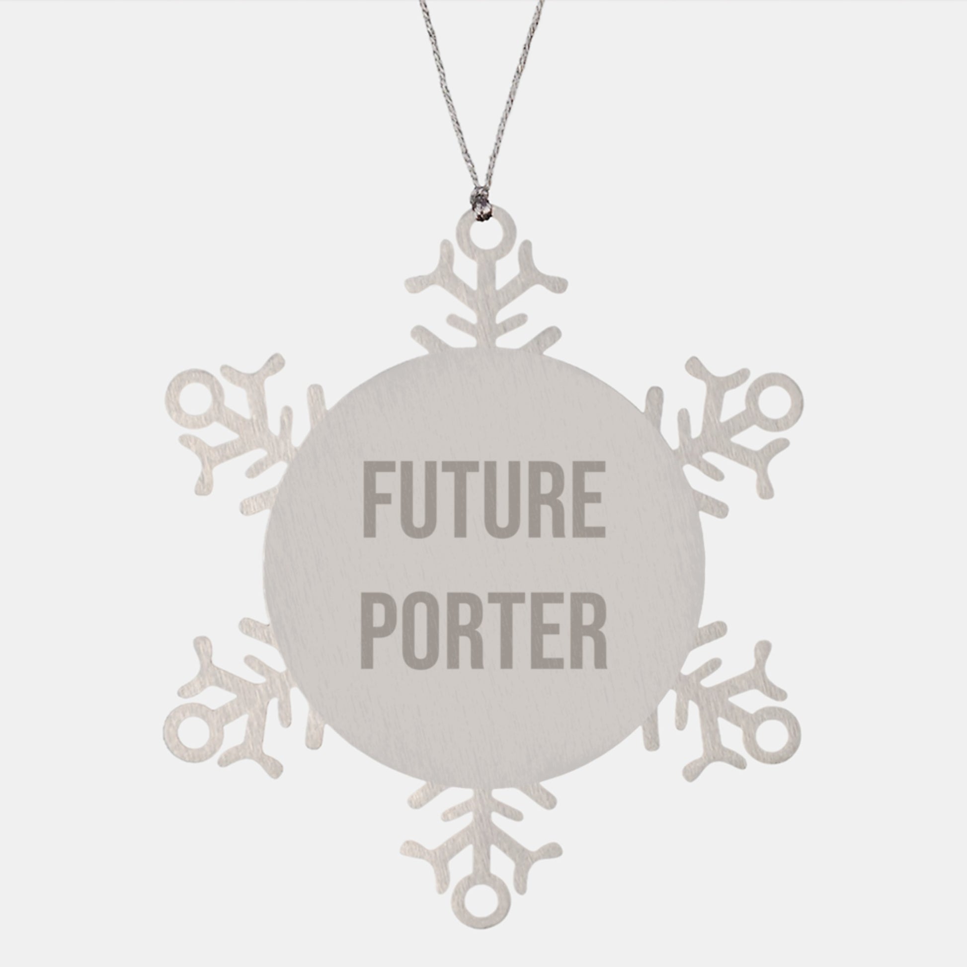 Funny Future Porter Snowflake Ornament Gifts from Men to Friends at Christmas, Inspired by Porter Quotes, Durable Stainless Steel, 3.14 inch Diameter - Image 1