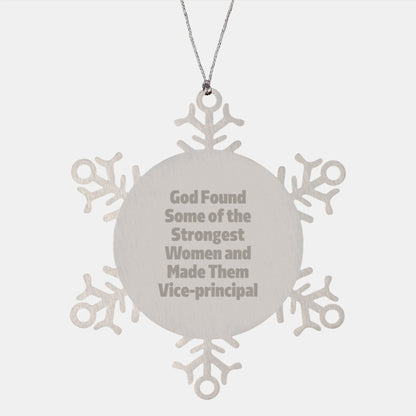 Funny Vice-principal Gifts, Gifts from Women for Vice-principal, Snowflake Ornament, Inspirational Quote - 'God Found Some Of The Strongest Women And Made Them Vice-principal' - Image 1