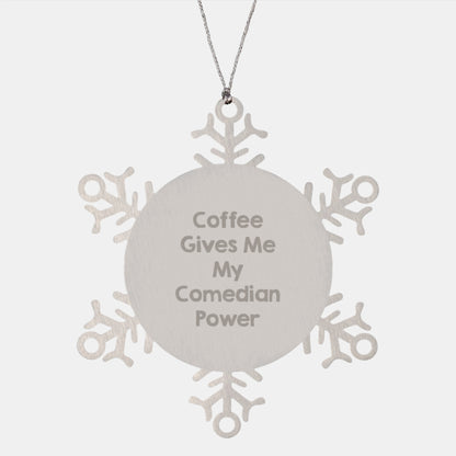 Funny Comedian Gifts from Friends for Christmas - Snowflake Ornament with Coffee Quote - Image 1