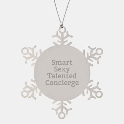 Smart Sexy Talented Concierge's Snowflake Ornament Gifts from Friends & Family for Christmas - Image 1