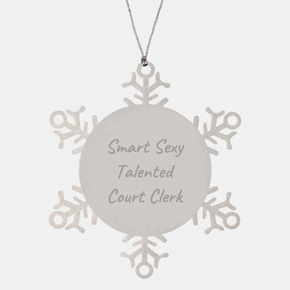 Smart Sexy Talented Court Clerk Snowflake Ornament Gifts for Men from Friends, Court Clerk Unique Christmas Unique Gift - Image 1