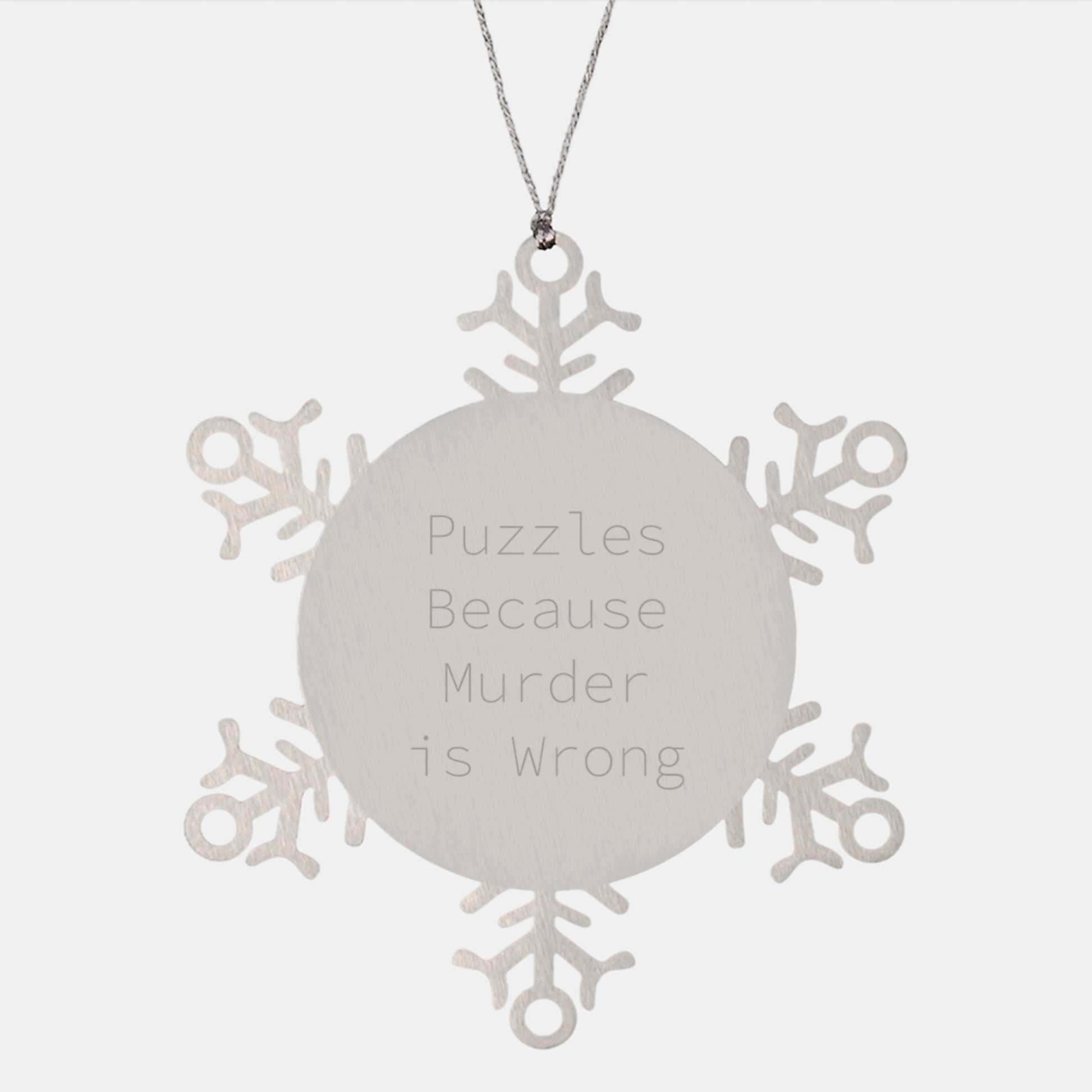 Funny Puzzles Gifts from Men for Puzzles Lovers, Snowflake Ornament, Christmas Unique Gifts, Puzzles Because 'Murder Is Wrong' - Image 1