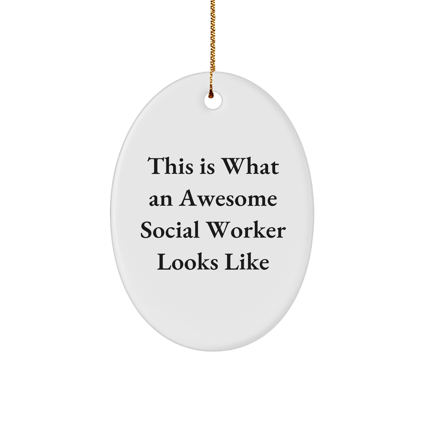 Social Worker's Awesome Gift for Christmas - 'This Is What An Awesome Social Worker Looks Like' Oval Ornament with Gifts from Family to Coworkers - Victory Thru Vision