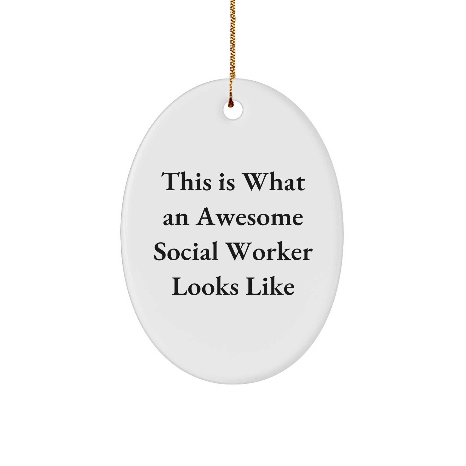 Social Worker's Awesome Gift for Christmas - 'This Is What An Awesome Social Worker Looks Like' Oval Ornament with Gifts from Family to Coworkers - Victory Thru Vision