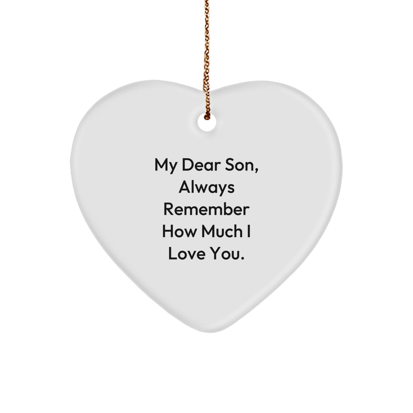 Son Heart Ornament Gifts from Mom to Son, Always Remember How Much I Love You, White Heart Shape for Christmas - Victory Thru Vision