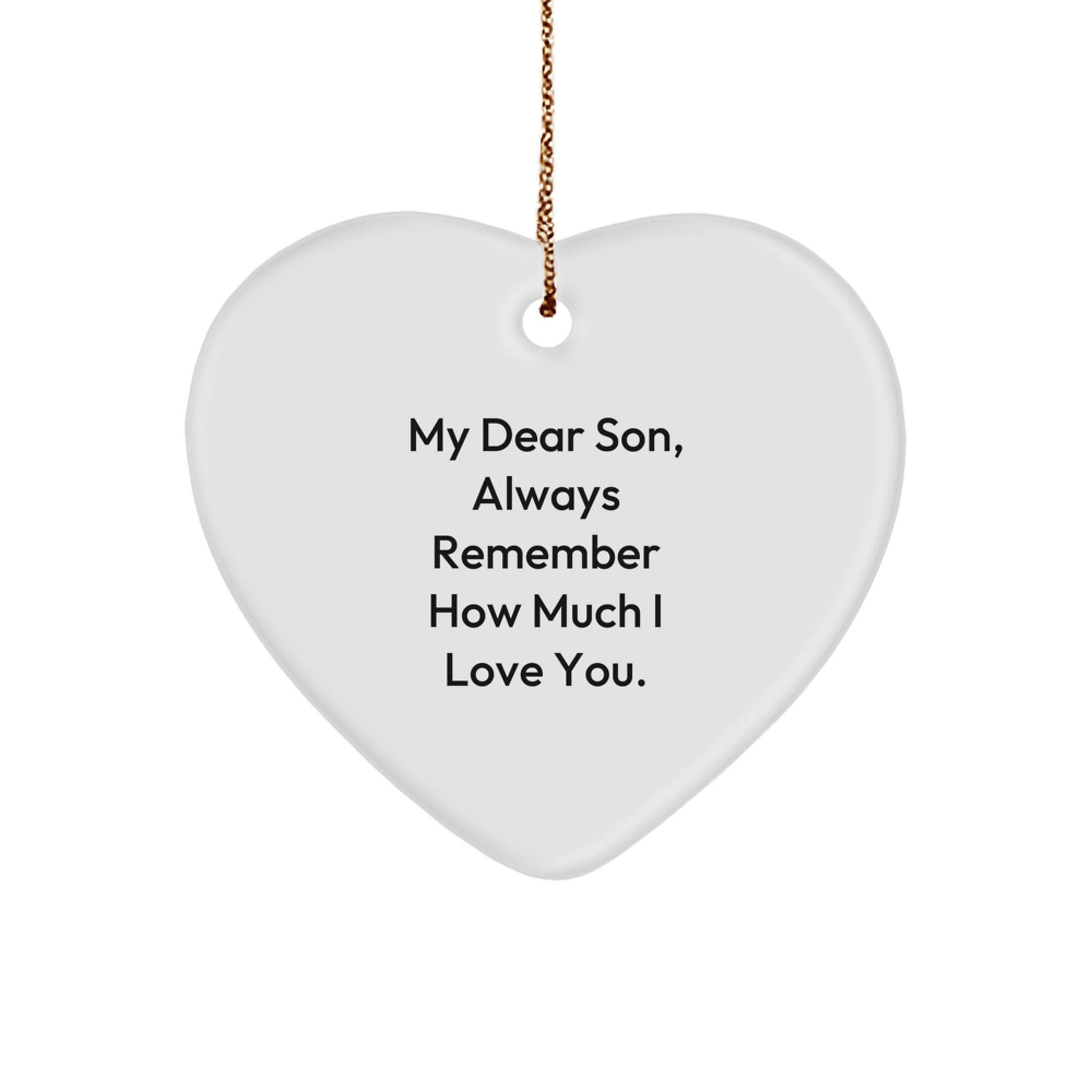 Son Heart Ornament Gifts from Mom to Son, Always Remember How Much I Love You, White Heart Shape for Christmas - Victory Thru Vision
