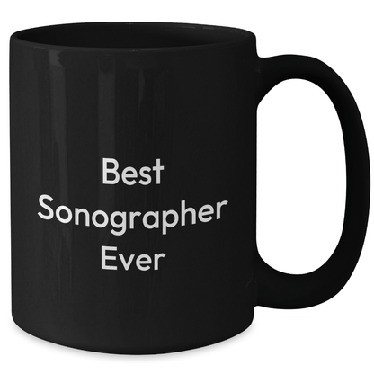 Sonographer Gifts from Friends - Best Sonographer Ever, Funny Graduation Mugs, Black Coffee Mug for Him/Her - Victory Thru Vision