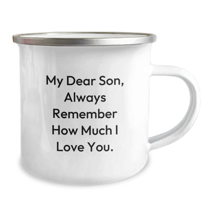 Son's Camping Mug, Funny Quote 'My Dear Son, Always Remember How Much I Love You.' Gifts for Son from Family - Victory Thru Vision