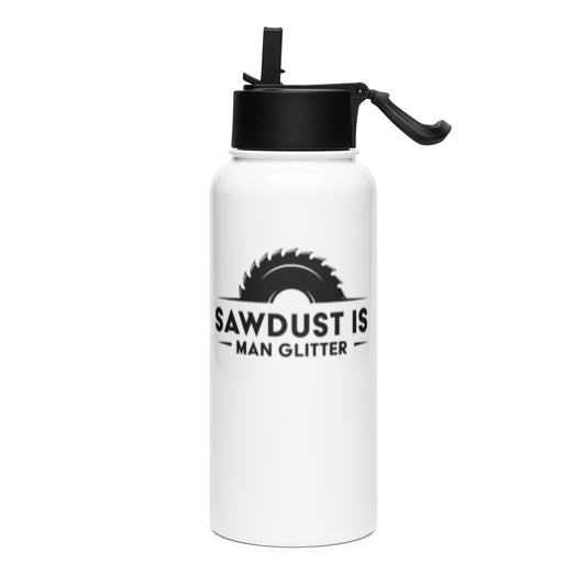 Woodworking Sawdust Is Man Glitter Stainless steel water bottle with a straw lid - Victory Thru Vision 