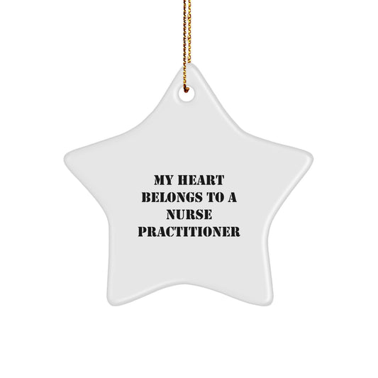 Funny Nurse Practitioner Star Ornament Gifts from Friends for Men, Women, Family, Coworkers - My Heart Belongs To A Nurse Practitioner Christmas Unique Gifts - Image 1