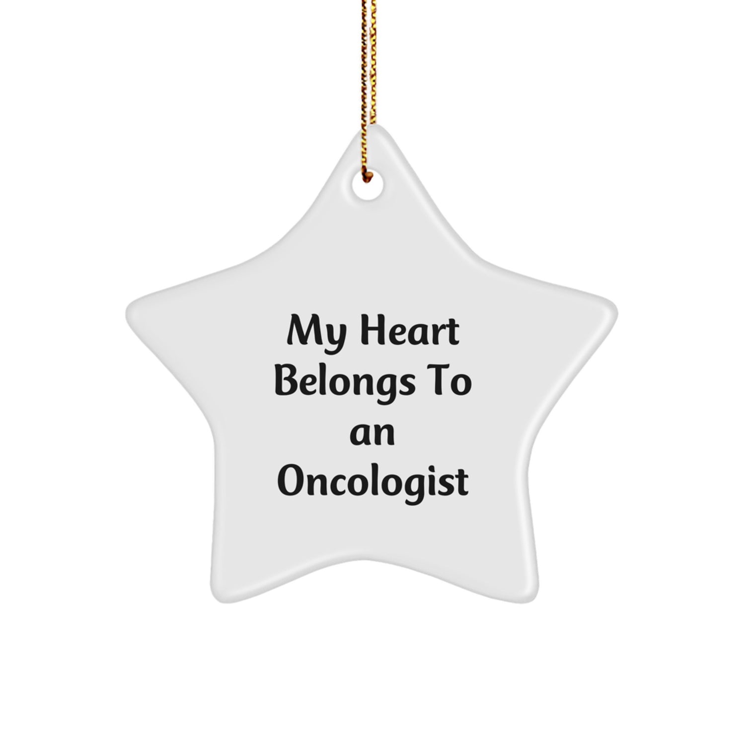 Christmas Unique Gifts for Oncologist Friends - Funny Star Ornament, Gifts from Friends, 'My Heart Belongs To An Oncologist' - Image 1
