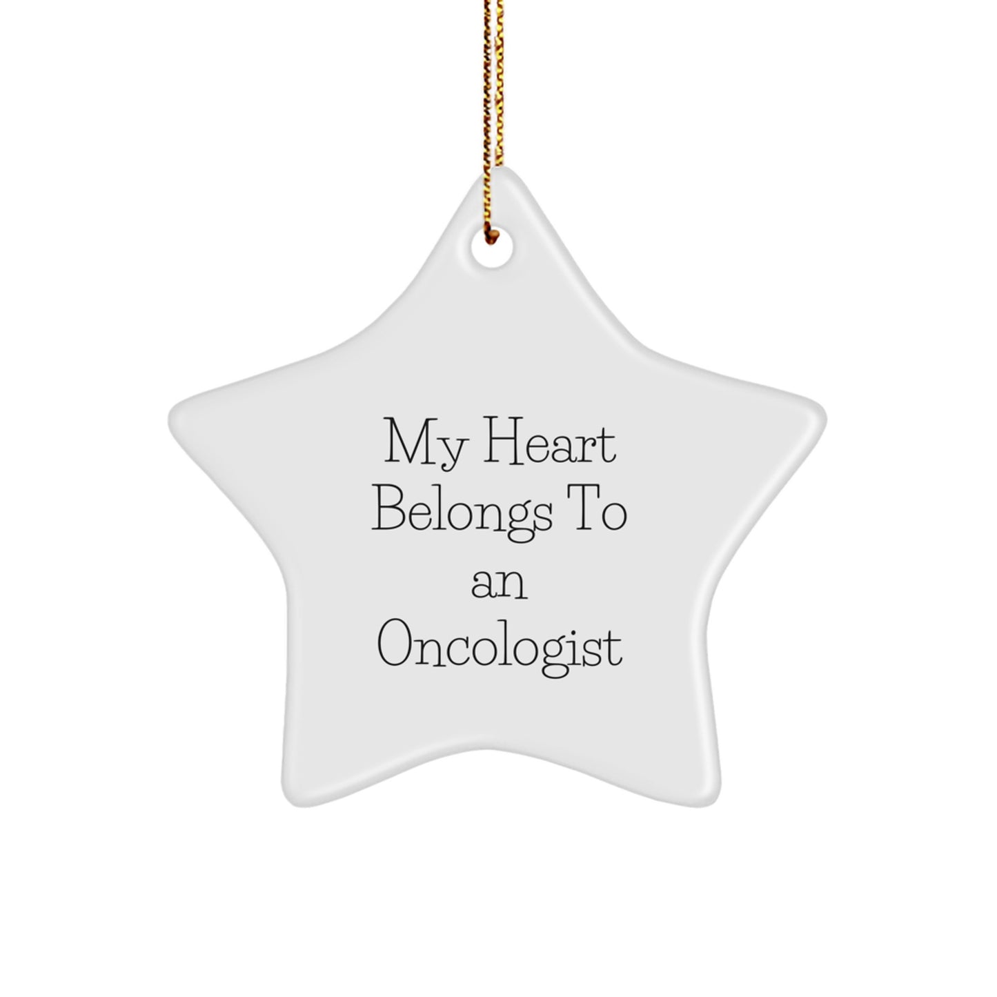 Funny Oncologist Star Ornament Gift from Friends for Christmas - 'My Heart Belongs To An Oncologist' Star Decoration - Image 1