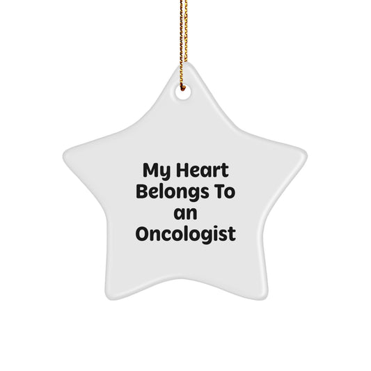 Funny Gifts from Men to Oncologist Christmas Unique Star Ornament, 'My Heart Belongs To An Oncologist' Inspirational Star Ornament for Friends Family - Image 1