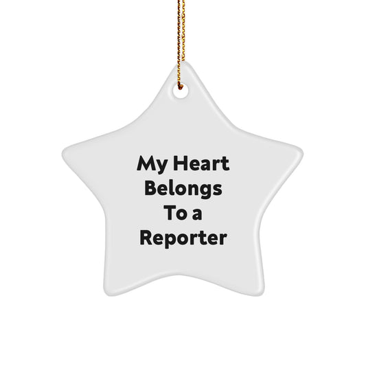 Reporter Gifts, Funny Quote, 'My Heart Belongs To A Reporter' Star Ornament, White, 3.25" Tall, Christmas Unique Gifts from Friends - Image 1