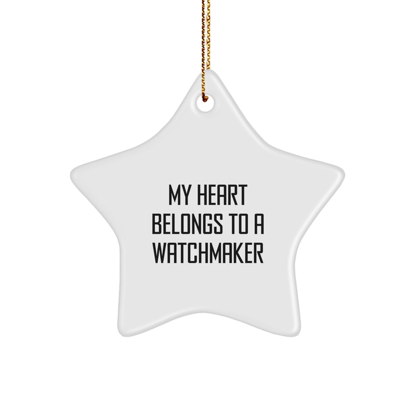 Watchmaker Gifts from Men Unique Star Ornament 'My Heart Belongs To A Watchmaker' Christmas Decorations - Image 1