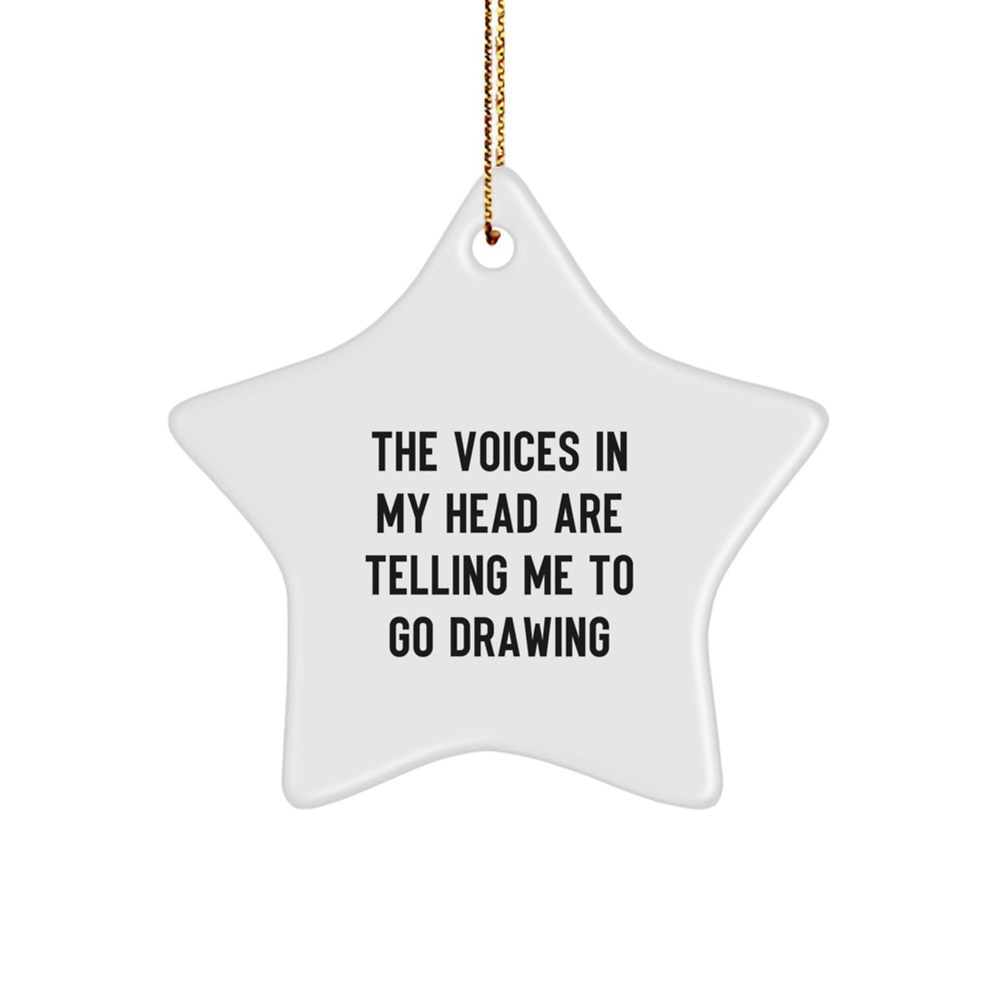 Funny Drawing Star Ornament Gifts from Family for Christmas 'The Voices In My Head Are Telling Me To Go Drawing' Decoration Ideas - Image 1