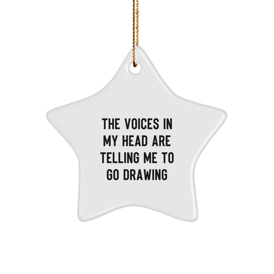 Funny Drawing Star Ornament Gifts from Family for Christmas 'The Voices In My Head Are Telling Me To Go Drawing' Decoration Ideas - Image 1
