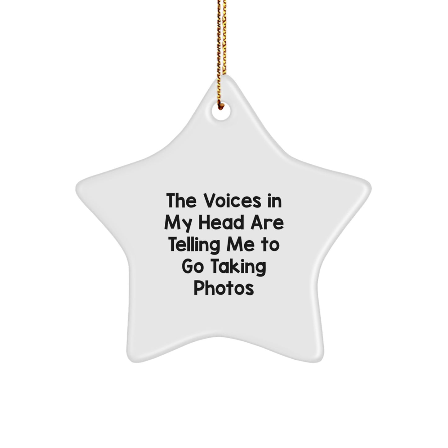 Funny Star Ornament Gifts for Taking Photos Enthusiasts, 'The Voices In My Head Are Telling Me To Go Taking Photos', Christmas Unique Gifts from Friends to Family - Image 1