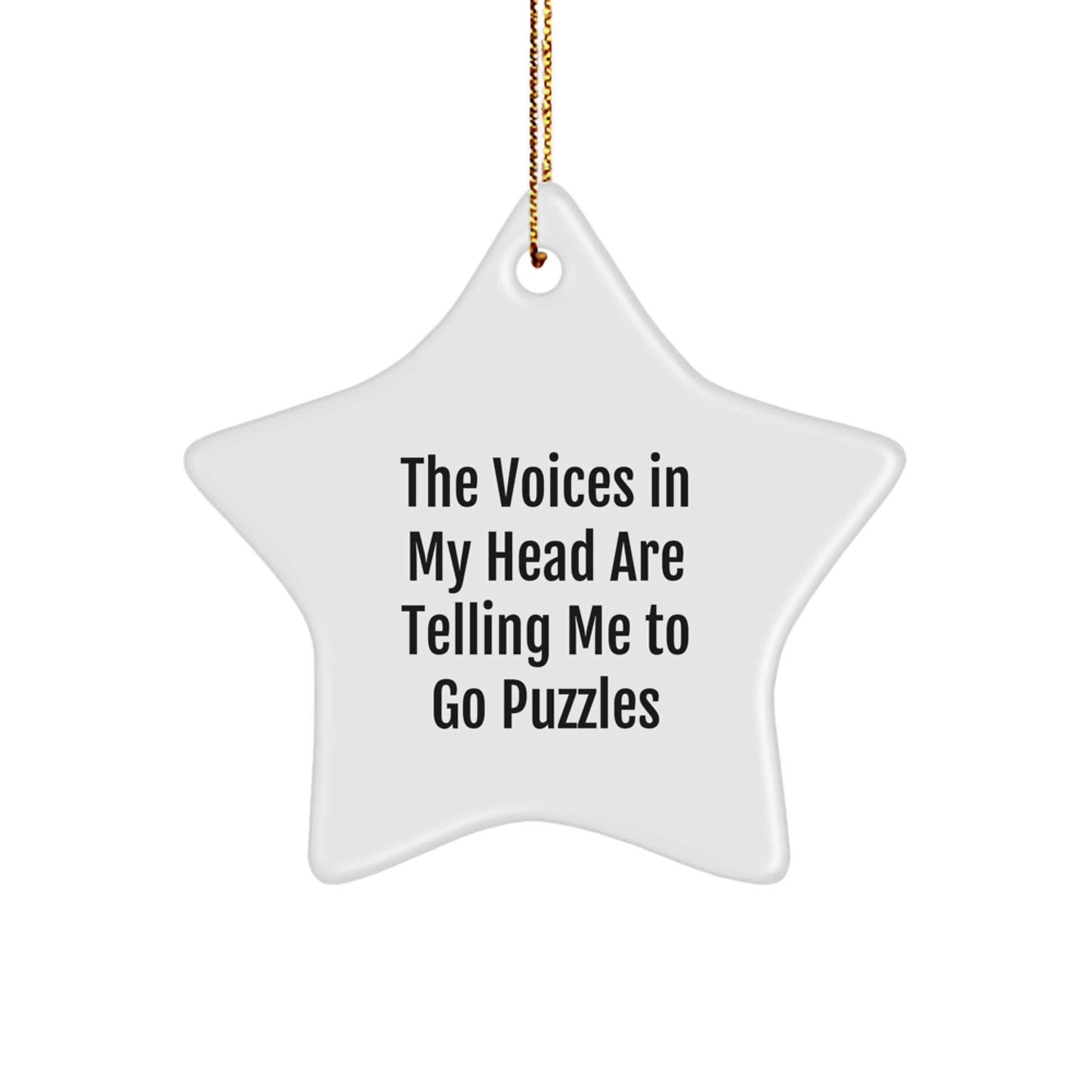 Funny Puzzles Gifts for Christmas, Star Ornament with Quote 'The Voices In My Head Are Telling Me To Go Puzzles', Gifts from Friends to Family - Image 1