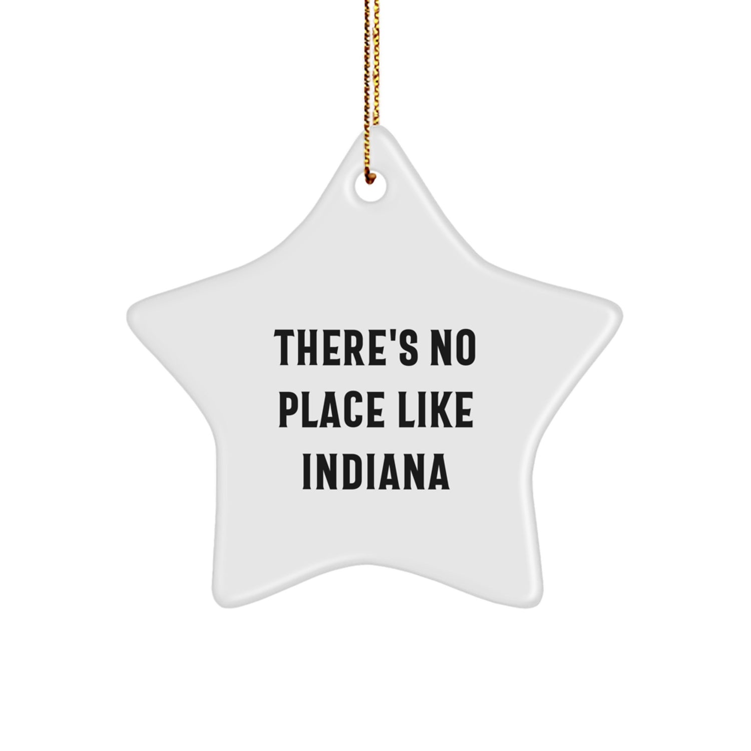 Indiana Star Ornament Gifts from Friends to Indiana Residents - There's No Place Like Indiana, Funny Christmas Decorations - Image 1