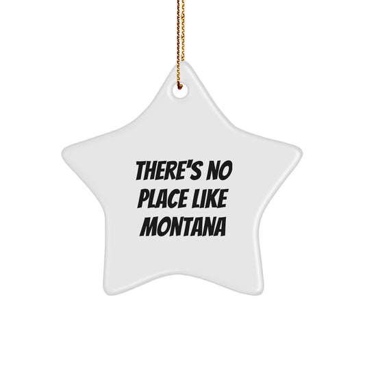 Montana Star Ornament, 'There's No Place Like Montana', White, 3.25" tall, Christmas Unique Gifts for Friends from Montana, Gifts for Montana Enthusiasts - Image 1