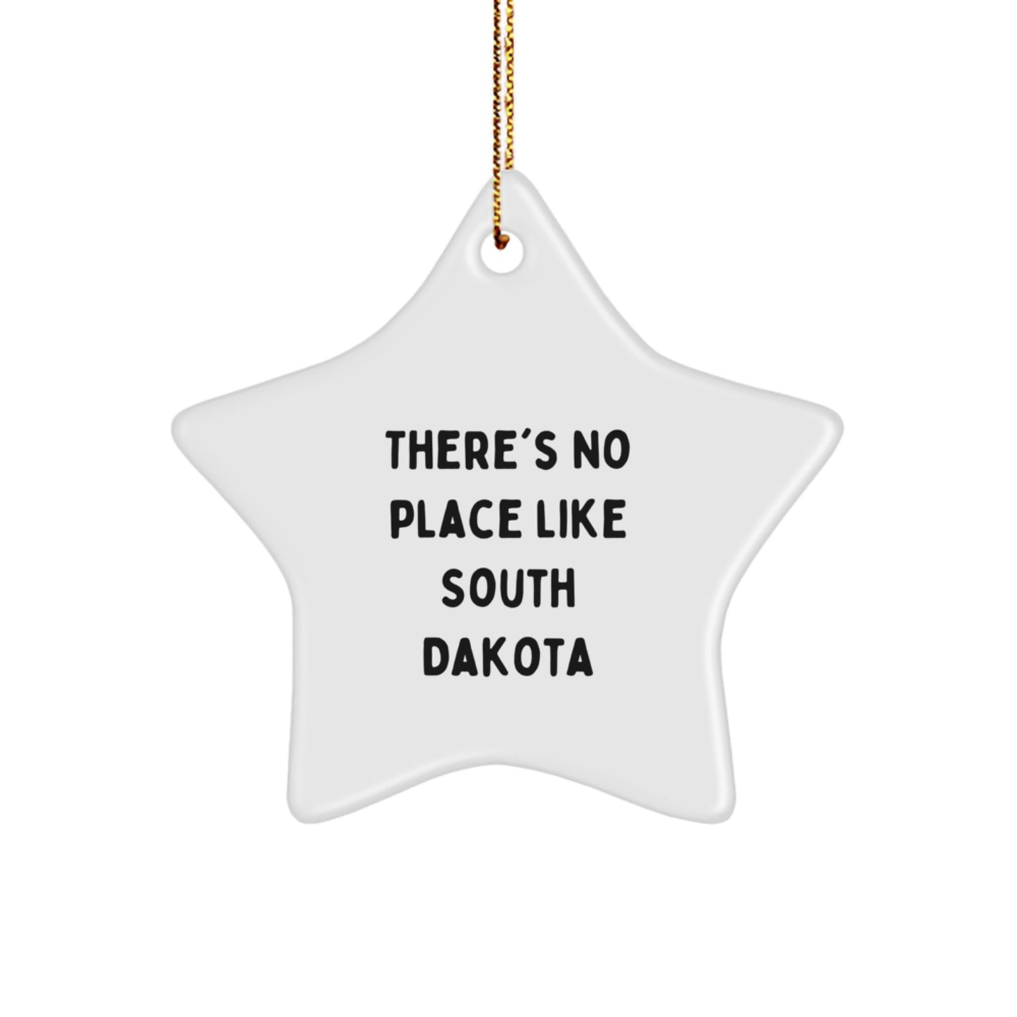 Funny South Dakota Christmas Star Ornament Gifts from Men to Friends - There's No Place Like South Dakota - Image 1