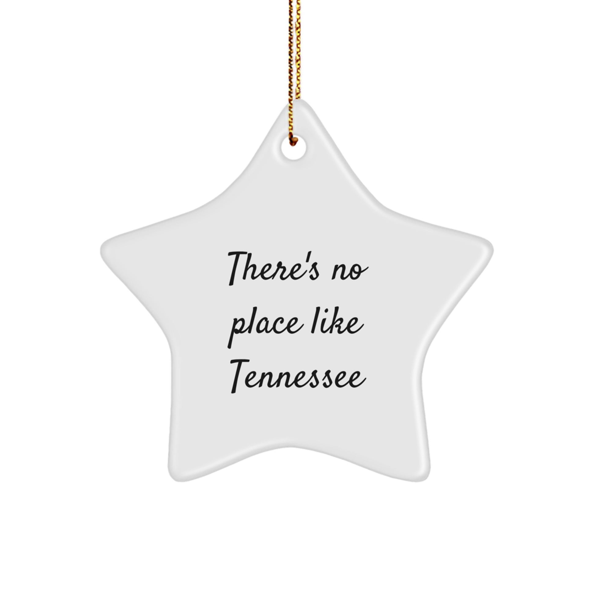 Tennessee Star Ornament, Funny Quote 'There's No Place Like Tennessee', Christmas Unique Gifts from Friends, Family, or Coworkers to Residents of Tennessee - Image 1