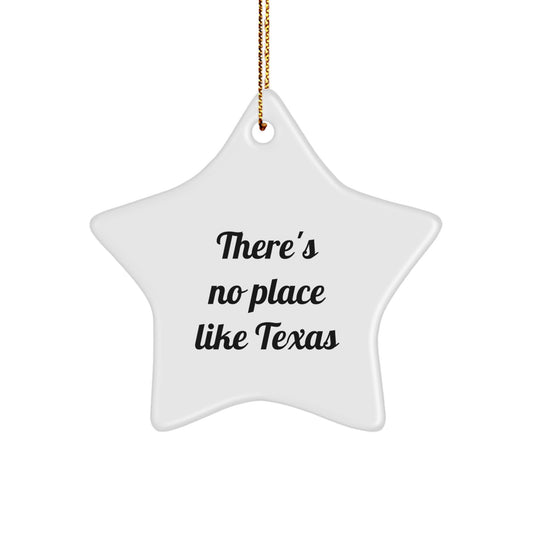 Texas Star Ornament for Christmas Unique Gifts from Family, Friends, or Coworkers - Quotes 'There's No Place Like Texas' - Star Shaped Decorations for Texas Home Decor - Image 1