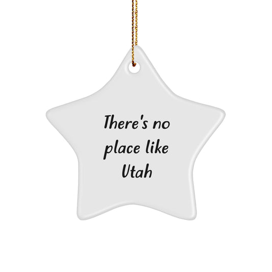 Utah Star Ornament, Funny Quote 'There's No Place Like Utah' Gifts for Men Women Friends Family from Utah, Star Ornament Christmas Unique Gifts - Image 1