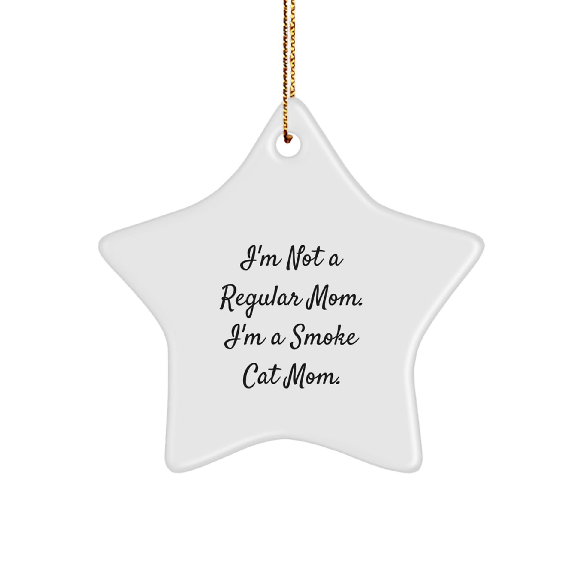 Gifts from Friends for Smoke Cat Moms - I'm Not A Regular Mom. I'm A Smoke Cat Mom. - Christmas Star Ornament, Unique Gifts for Smoke Cat - Image 1
