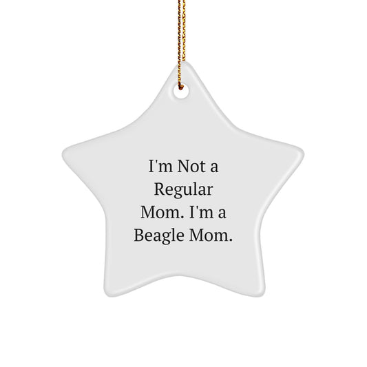 Funny Beagle Dog Mom Gifts - Star Ornament for Christmas - 'I'm Not A Regular Mom. I'm A Beagle Mom.' from Family - Image 1