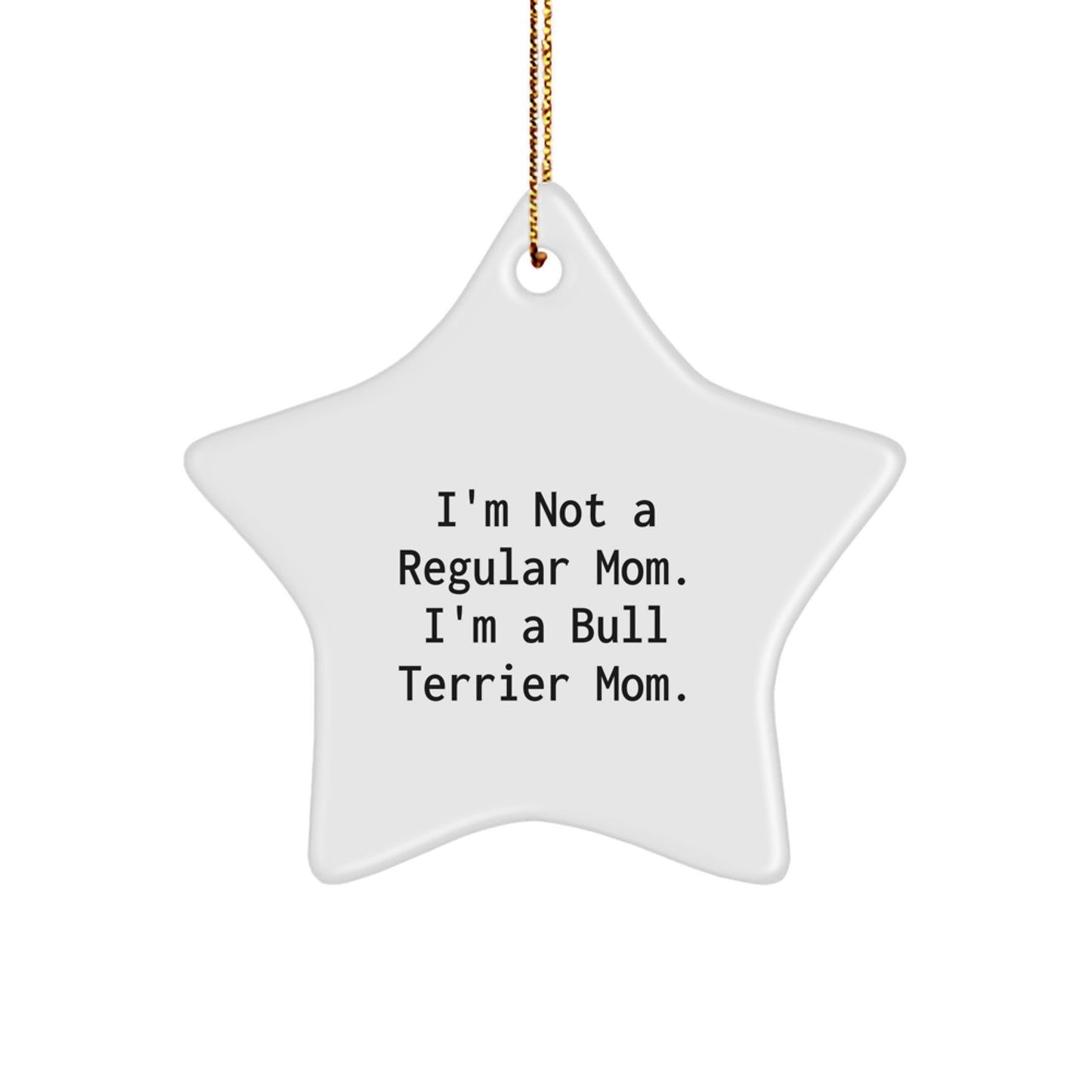 Funny Bull Terrier Dog Mom Gifts from Friends for Christmas - Star Ornament - Image 1
