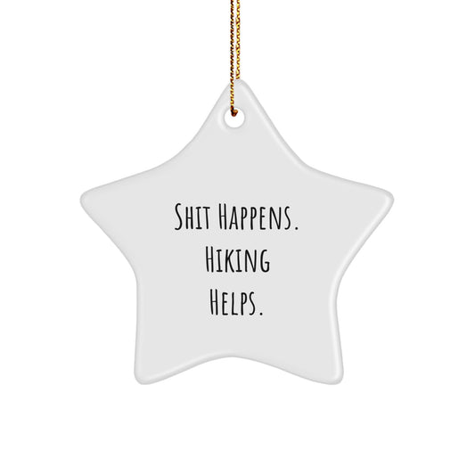 Funny Hiking Star Ornament, Gift from Friends, for Women Hiking Enthusiasts, Inspirational Quote, Perfect Christmas Unique Gifts - Image 1