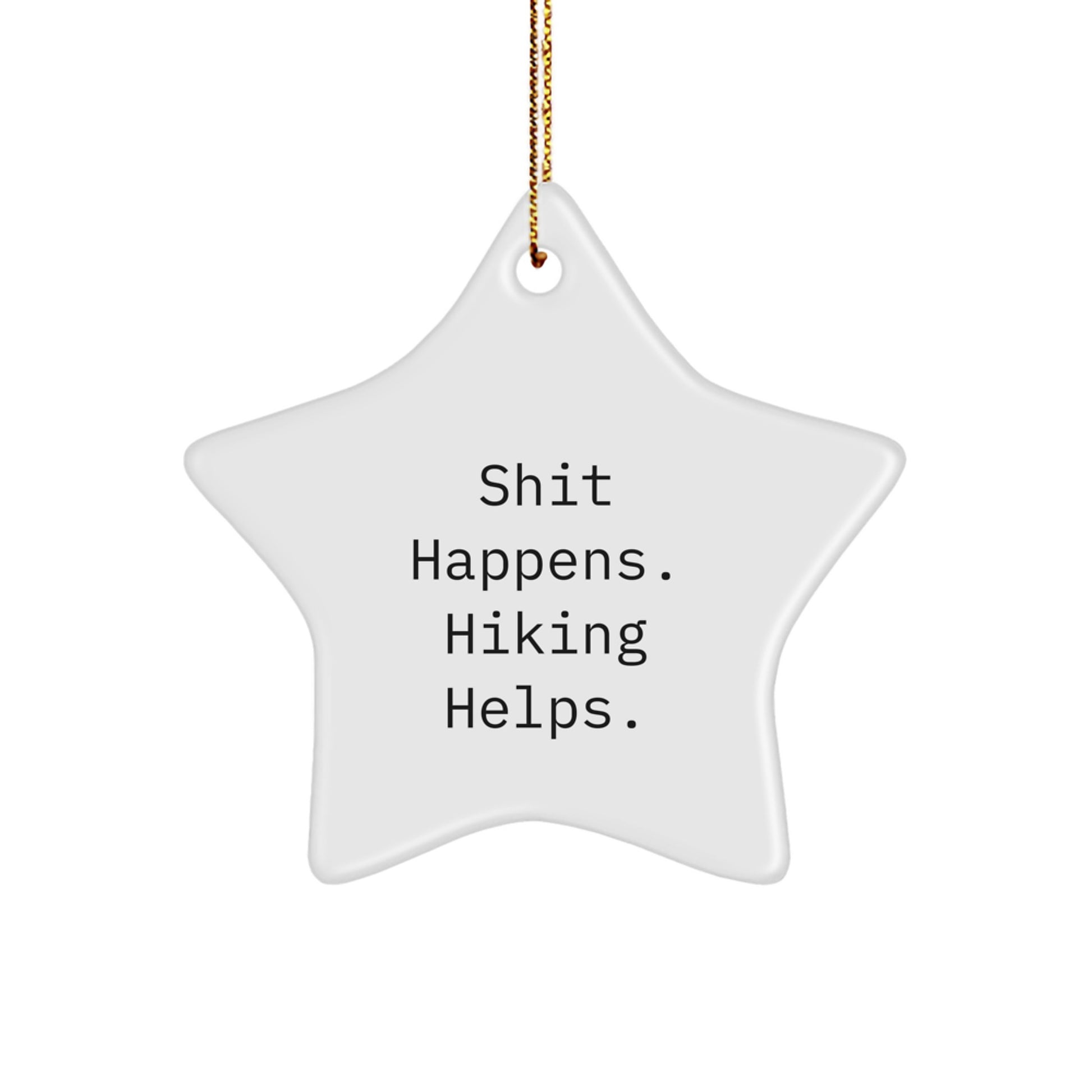 Funny Hiking Gift for Friends - Hiking Star Ornament with Quirky Quotation - Gifts from Family for Hiking Lovers - Image 1