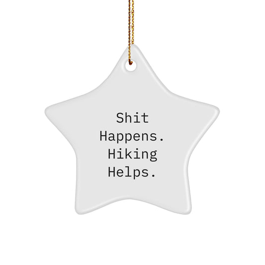 Funny Hiking Gift for Friends - Hiking Star Ornament with Quirky Quotation - Gifts from Family for Hiking Lovers - Image 1