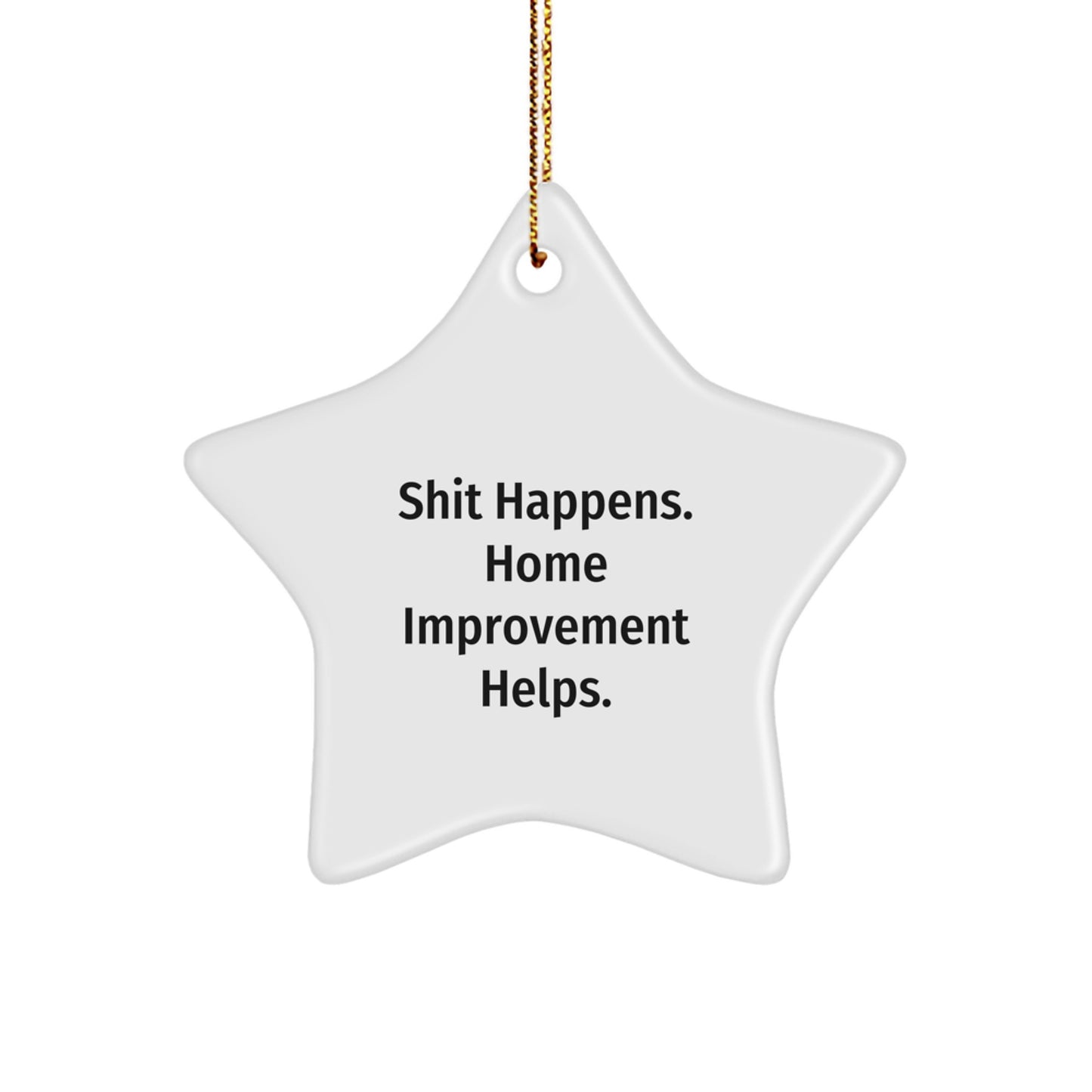 Home Improvement Fun Star Ornament, Gifts from Friends for Home Improvement Enthusiasts, Funny Quote Decor, Christmas Unique Gifts for Men, Women, Family - Image 1