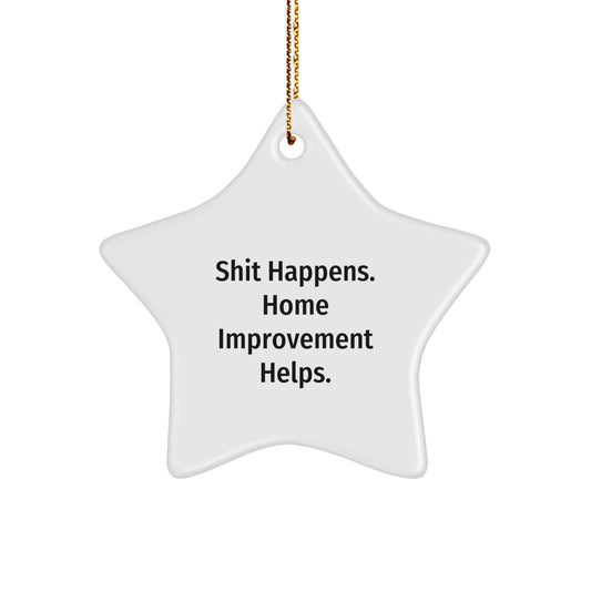 Home Improvement Fun Star Ornament, Gifts from Friends for Home Improvement Enthusiasts, Funny Quote Decor, Christmas Unique Gifts for Men, Women, Family - Image 1