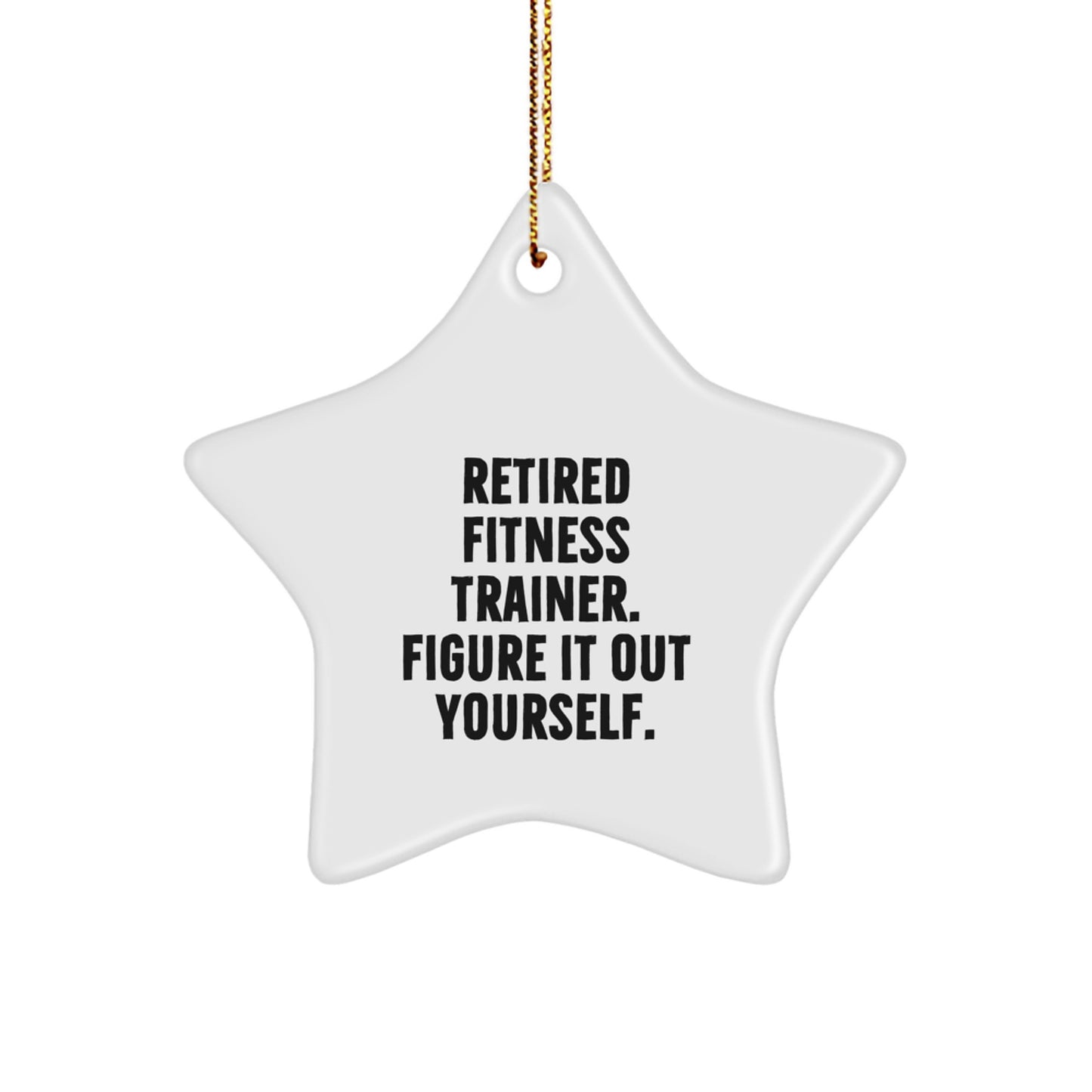 Funny Fitness Trainer Gifts for Christmas - Star Ornament with Inspirational Quote from Retired Trainer - Gifts from Family for Fitness Enthusiast - Image 1