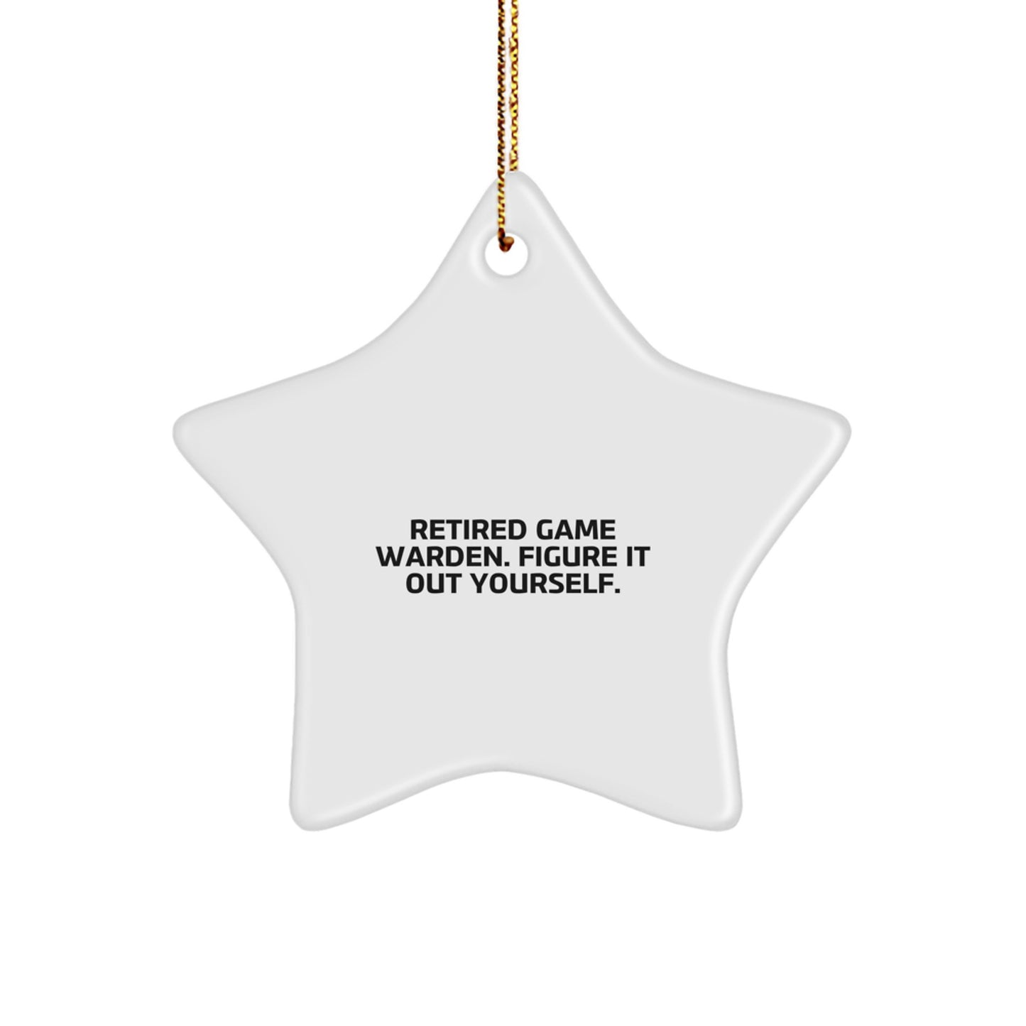 Funny Game Warden Star Ornament Gifts from Men to Family Members - Christmas Unique Gifts for Game Wardens, Retired Game Wardens - Star Ornament - Image 1