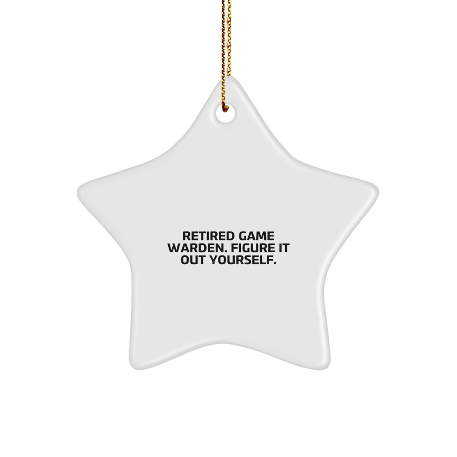 Funny Game Warden Star Ornament Gifts from Men to Family Members - Christmas Unique Gifts for Game Wardens, Retired Game Wardens - Star Ornament - Image 1